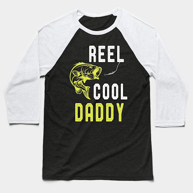 Reel Cool Daddy Gift Fathers day and Birthday Present Fisherman dad Baseball T-Shirt by kaza191